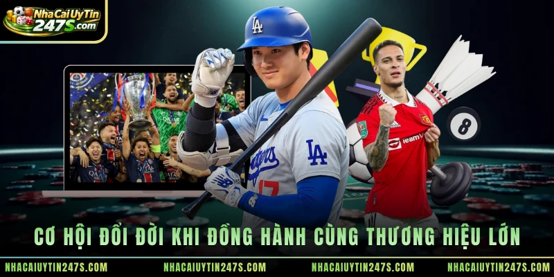 Cơ hội đổi đời khi đồng hành cùng thương hiệu lớn