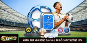 Khám Phá Kèo Bóng Đá Châu Âu Dễ Chơi Thưởng Lớn