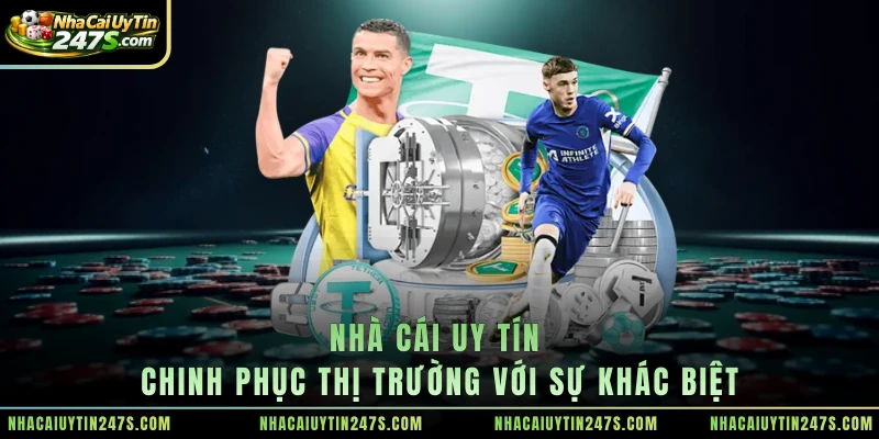 Nhà Cái Uy Tín chinh phục thị trường với sự khác biệt
