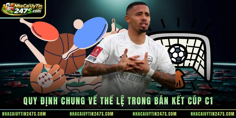 Quy định chung về thể lệ trong bán kết Cúp C1