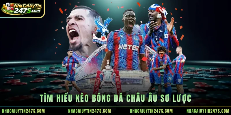 Tìm hiểu kèo bóng đá châu Âu sơ lược